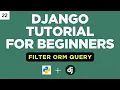 Django Filters ORM Django Tutorial for Beginners Part 22