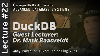 22 - DuckDB Internals CMU Advanced Databases Spring 2023