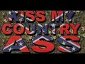 Kiss My Country Ass- Blake Shelton