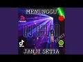 Download Lagu MENUNGGU JANJI SETIA