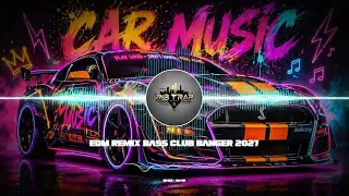 car music mega bass boosted edm mix 2026 night drive club banger gym workout 