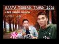 Lagu KARYA LAGU TERBAIK ( ARKIE LB  \u0026 JUAN KIM ) DI TAHUN 2025 || LAGU TOP || SINGLE LAGU TERBAIK 