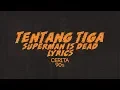 Download Lagu SUPERMAN IS DEAD - TENTANG TIGA (LIRIK)