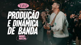 AULÃO AO VIVO: PRODUÇÃO E DINÂMICA DE BANDA | ANDRÉ AQUINO + PAOLO NICOTINA
