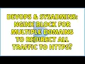 DevOps SysAdmins Nginx block for multiple domains to redirect all traffic to https