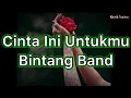 Download Lagu CINTA INI UNTUKMU - Bintang Band (Lirik)