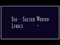 Download Lagu Sia - Salted Wound lyrics