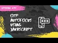 OTP-Autofocus Input using javascript