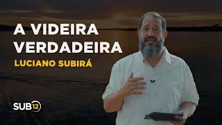 Luciano Subirá - A VIDEIRA VERDADEIRA