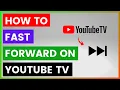 How To Fast Forward On YouTube TV in 2025