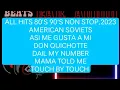 Download Lagu All Hits 80s - 90s non-stop 2023AMERICAN SOVIET'S-CCCP,ASI ME GUSTA A MI -VARIOS ARTESTAS
