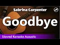 Download Lagu Sabrina Carpenter - Goodbye (SLOWED acoustic karaoke easy lyrics)