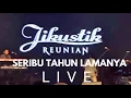 Download Lagu SERIBU TAHUN LAMANYA ( LIVE ) - KONSER JIKUSTIK REUNIAN