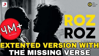 Download Roz Roz | Extended Version With The Missing Verse |The Yellow Diary and Shilpa Rao | ×The SlowCheeta MP3