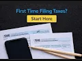 First Time Filing Taxes Start Here Forms You May use and How It Appears on your 1040