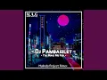 Download Lagu Dj Pambasilet X You Make Me Feel