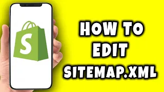 How To Edit Sitemap.xml In Shopify (2023)