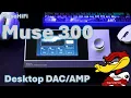 The Muse 300 Desktop Review I don t know how they do it but it sounds like a Tube AMP
