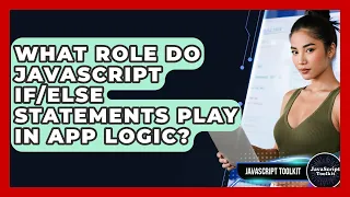 What Role Do JavaScript Statements Play In App Logic - JavaScript Toolkit