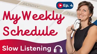 Slow English Listening My Weekly Schedule Ep 4 