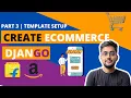 Setting up template for django ecommerce Django Ecommerce tutorial