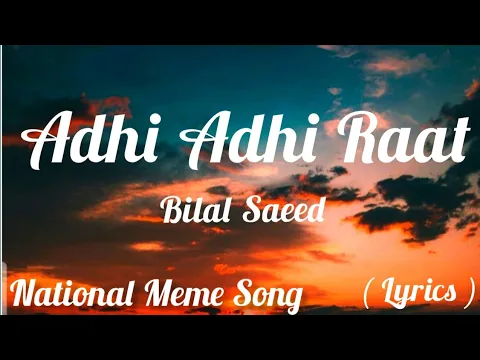 Download MP3 Adhi Adhi Raat Song Lyrics - Bilal Saeed - Twelve - Lyrics song.