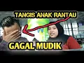 Download Lagu Tangisan anak rantau gak bisa mudik