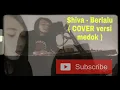 SHIVA BERLALU ( COVER )