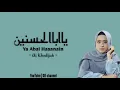 Download Lagu Ya Abal Hasanain - Cover Ai Khodijah Terbaru 2021 - Lirik Arab, Latin dan terjemahan