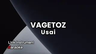 Download Vagetoz - Usai || Lirik Instrument Karaoke MP3