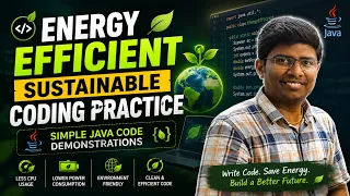 Energy Efficient Sustainable Coding Practice Simple Java Code Demonstrations Dr N A S Vinoth