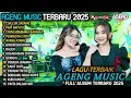 Download Lagu AGENG MUSIC FULL ALBUM TERBAIK - CUP CUP SAYANG - PAPI PAPI PU - AGENG MUSIC TERBARU 2025
