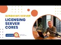 How to License Server Cores Microsoft Windows Server Licensing 2024