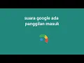 Download Lagu Suara google ada panggilan masuk