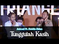 Download Lagu TUNGGULAH KASIH - ASTRONI FT. ZINIDIN ZIDAN INTIMATE SHOW CONCERT 2022