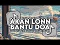 Download Lagu DJ AKAN LON BANTU DOA DEMI KANDA BAHAGIA || DJ AKAN LON BANTU DOA VIRAL TIKTOK YANG KALIAN CARI²