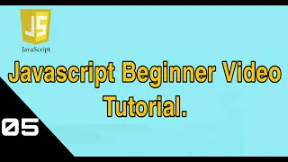 Beginner JavaScript Tutorial - Part 5