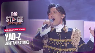 YAD Z - JERITAN BATINKU | BIG STAGE ROCKETFUEL
