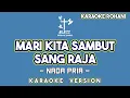 Download Lagu MARI KITA SAMBUT SANG RAJA KARAOKE LAGU ROHANI NADA PRIA