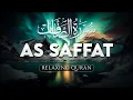 Lagu Surah As Saffat, Best Heart Touching Holy Quran Recitation - ALAA AQEL