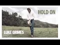 Luke Grimes - Hold On (Official Audio)