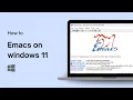 How to Install Emacs on Windows 11