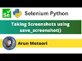 Taking screenshots using save screenshot in Selenium Python Selenium Python
