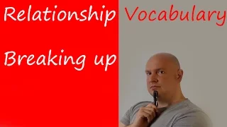 Relationship Vocabulary 4 - Breaking up
