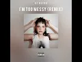 I'm Too Messy (Gqom Bootleg)