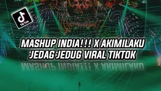 Download MASHUP INDIA!!! X AKIMILAKU JEDAG JEDUG FULLBASS VIRAL TIKTOK 2021 MP3