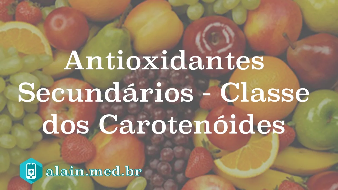 Antioxidantes Secundários - Classe dos Carotenóides