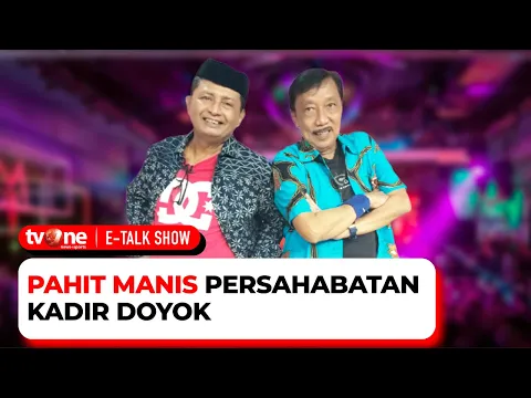 [FULL] Pahit Manis Persahabatan Kadir - Doyok | E-Talk Show tvOne