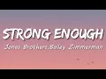 Download Lagu Jonas Brothers - Strong Enough (Lyrics) ft. Bailey Zimmerman 🎵