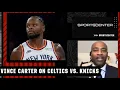 Watch out for the Knicks! - Vince Carter reacts to New York’s 2OT thriller vs. the Celtics | SC